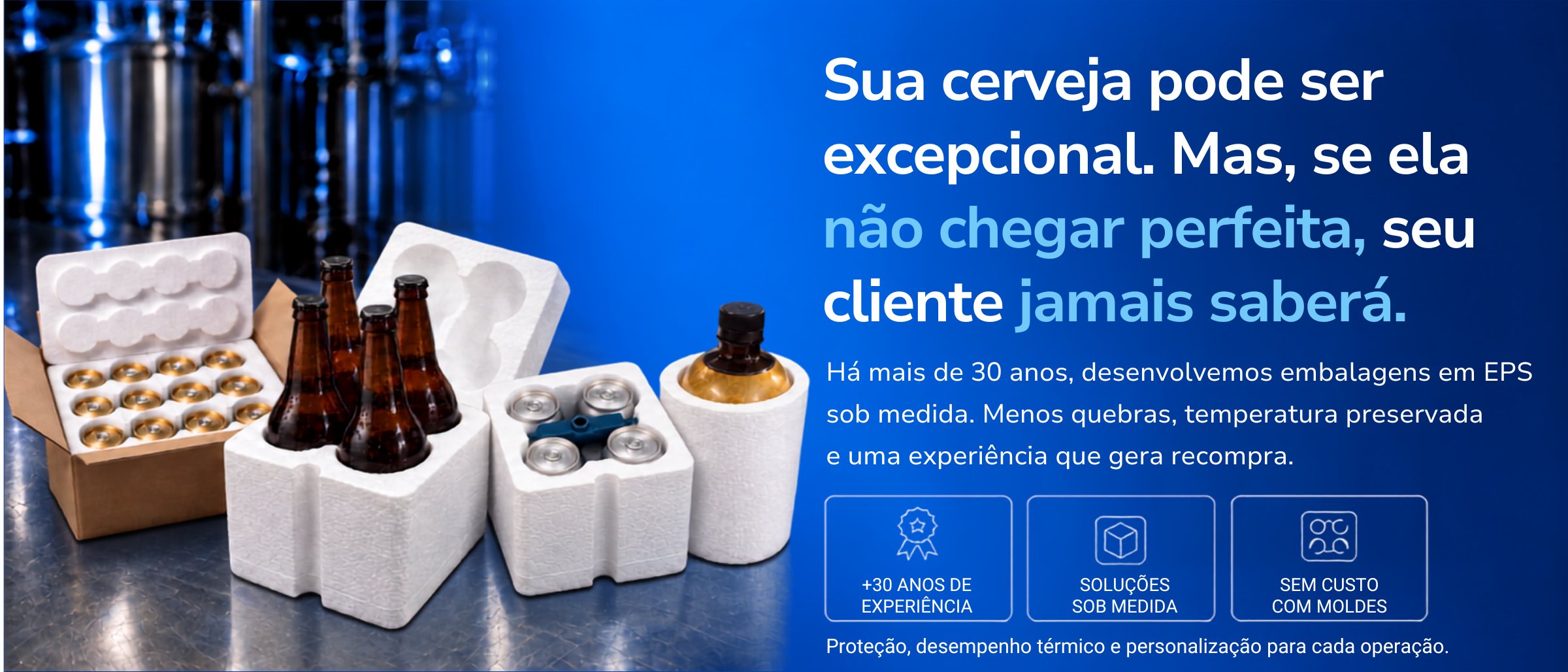 Banner Recorteps: calços de EPS com peças de sopro sob medida em cima de uma mesa de fábrica, com o texto 'Sua cerveja pode ser excepcional. Mas, se ela não chegar perfeita, seu cliente jamais saberá' e os selos 'mais de 30 anos de experiência', 'soluções sob medida' e 'sem custo com moldes'.